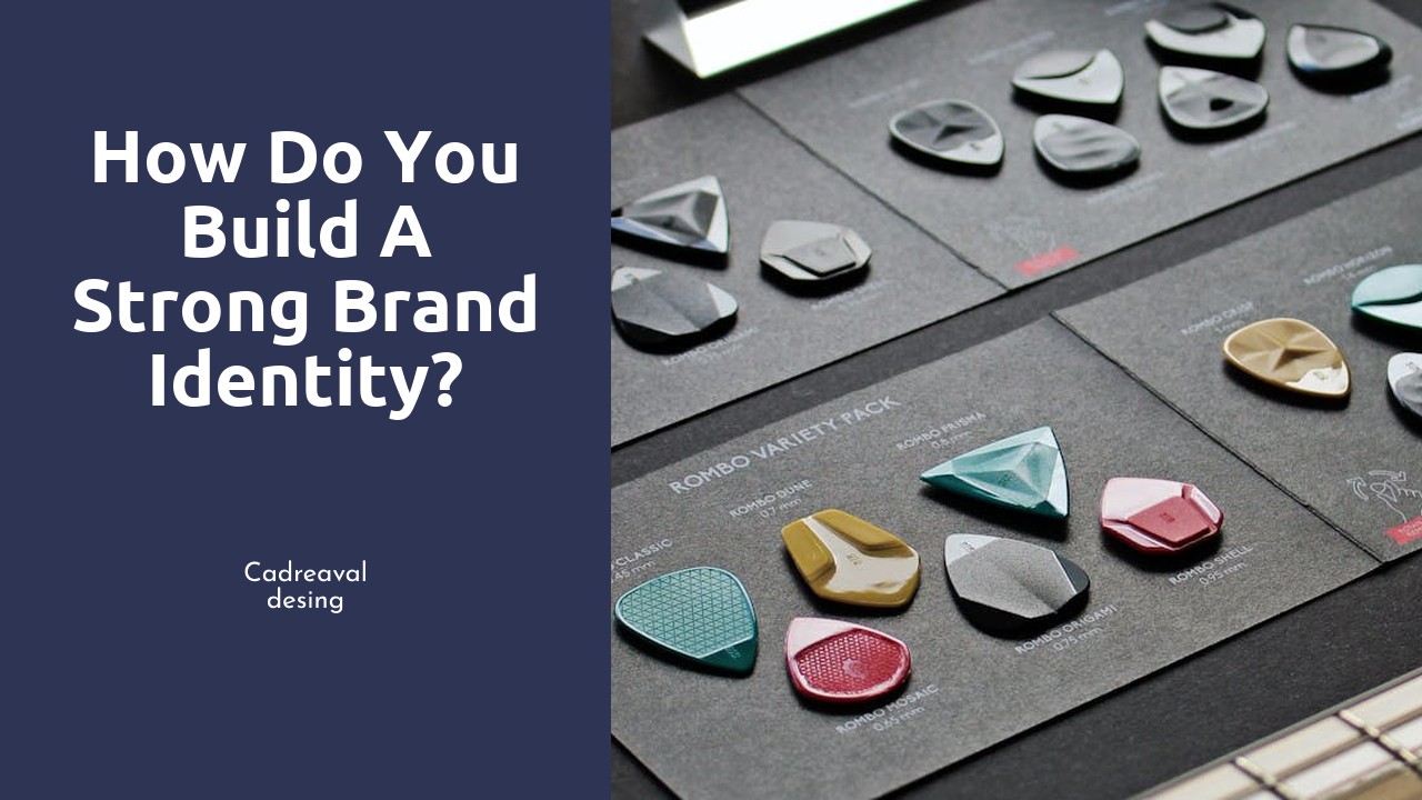 How do you build a strong brand identity?